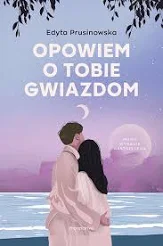 Książka ,,Opowiem tobie gwiazdom"